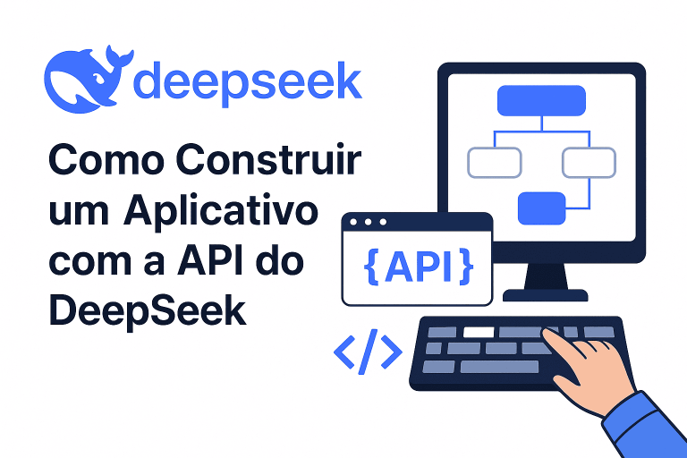 Como Construir um Aplicativo com a API do DeepSeek