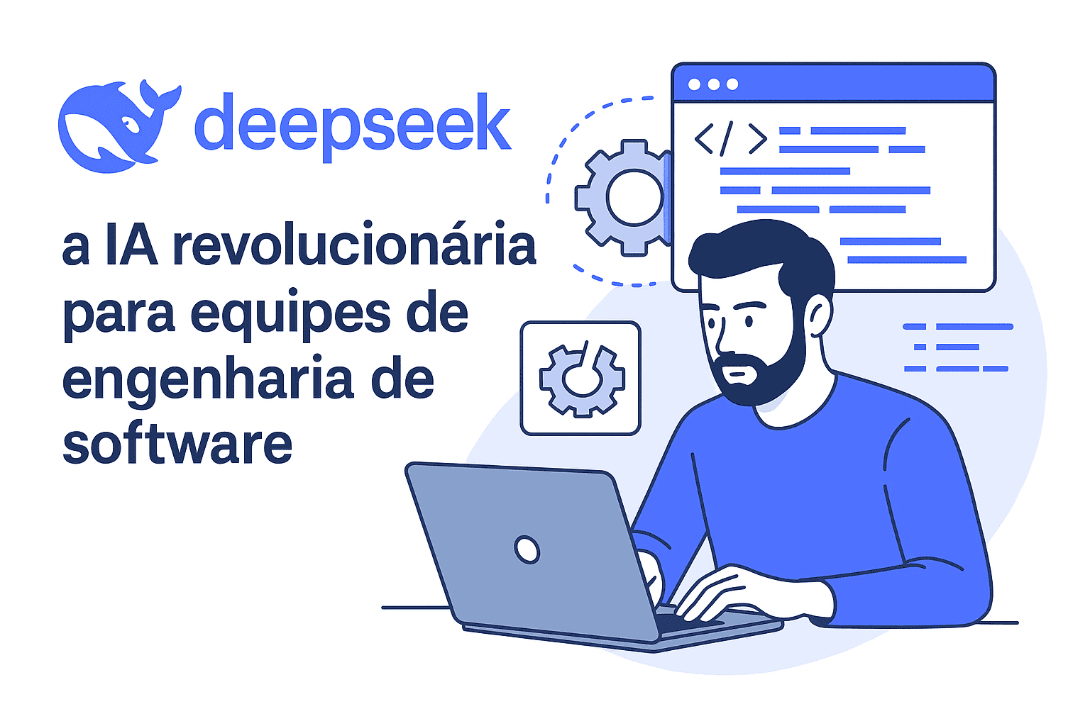 DeepSeek: a IA revolucionária para equipes de engenharia de software